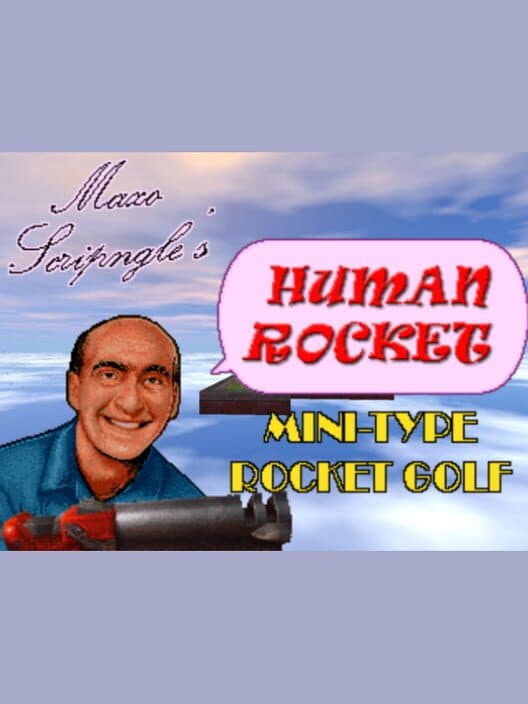 Maxo Scringle's "Human Rocket" Mini-Type Rocket Golf poster