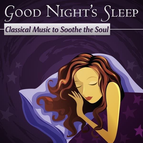 Good Night's Sleep: Classical Music to Soothe the Soul poster