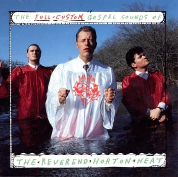 The Full-Custom Gospel Sounds of the Reverend Horton Heat poster
