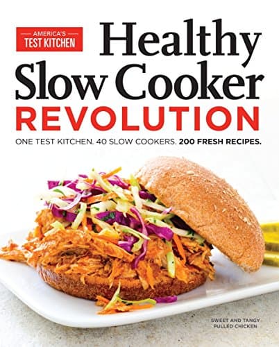 Healthy Slow Cooker Revolution: One Test Kitchen, 40 Slow Cookers, 200 Fresh Recipes poster