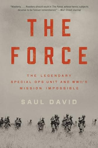 The Force: The Legendary Special Ops Unit and WWII's Mission Impossible poster