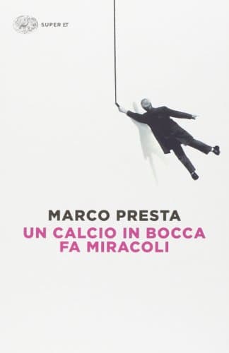 Un calcio in bocca fa miracoli poster