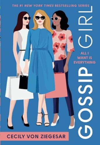 Gossip Girl: All I Want Is Everything: A Gossip Girl Novel poster