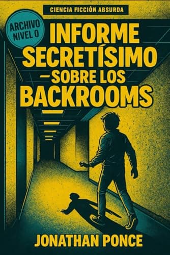Informe secretísimo sobre los backrooms poster