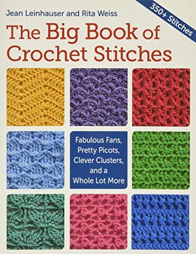 The Big Book of Crochet Stitches: Fabulous Fans, Pretty Picots, Clever Clusters and a Whole Lot More poster