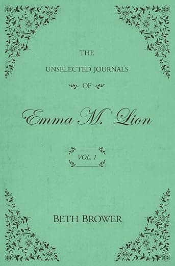 The Unselected Journals of Emma M. Lion, Vol. 1 poster