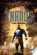 MARVEL's Avengers: Infinity War: Thanos: Titan Consumed poster