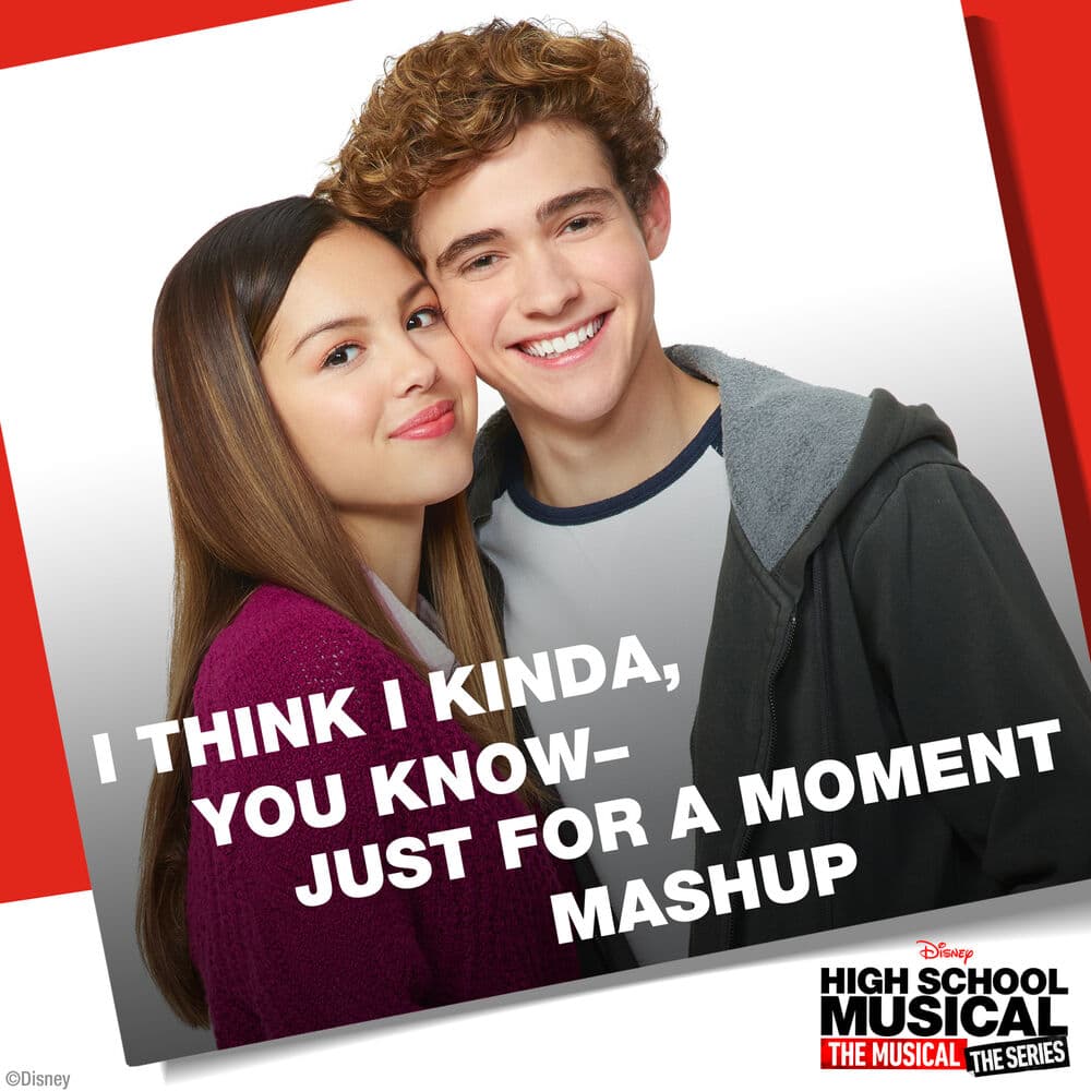 I Think I Kinda, You Know – Just for a Moment Mashup (From "High School Musical: The Musical: The Series") poster
