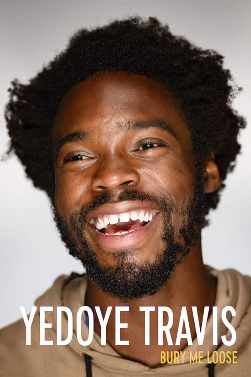 Yedoye Travis: Bury Me Loose poster