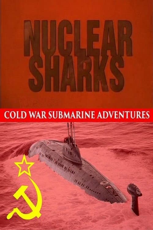 Nuclear Sharks - Cold War Submarine Adventures poster