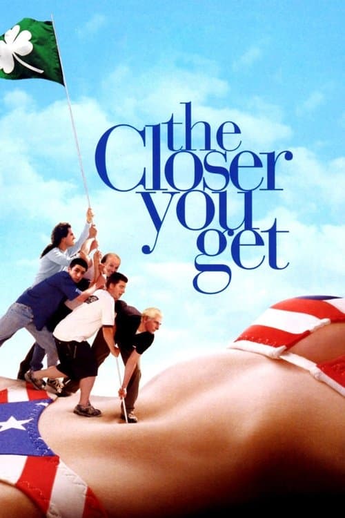The Closer You Get poster