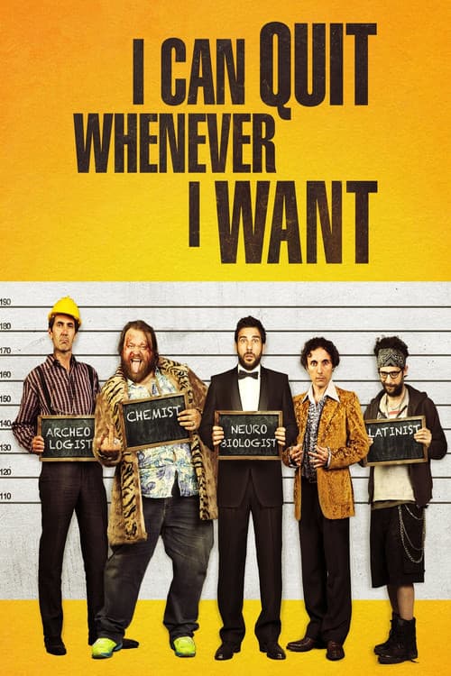 I Can Quit Whenever I Want poster