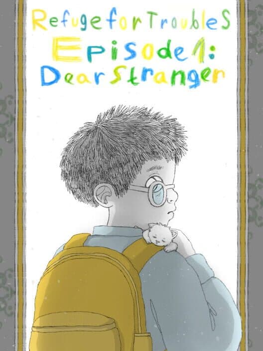 Refuge For Troubles: Episode 1 - Dear Stranger poster